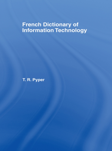 French Dictionary of Information Technology : French-English, English-French, EPUB eBook