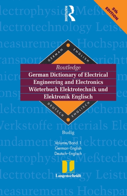 Routledge German Dictionary of Electrical Engineering and Electronics Worterbuch Elektrotechnik and Elektronik Englisch : Vol 1: German-English/Deutsch-Englisch 6th edition, EPUB eBook
