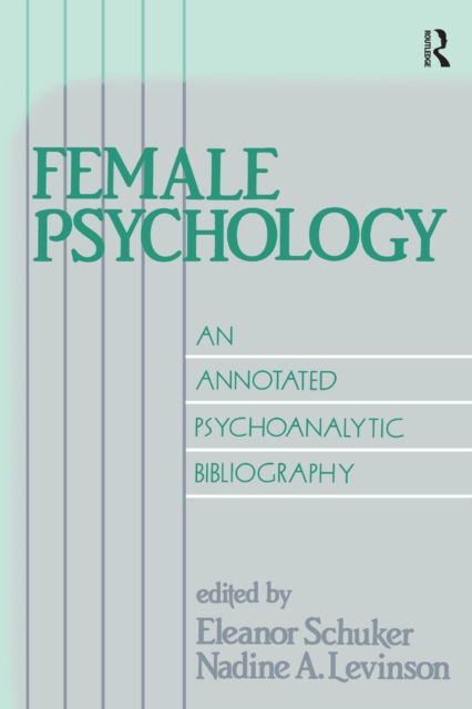 Female Psychology : An Annotated Psychoanalytic Bibliography, EPUB eBook