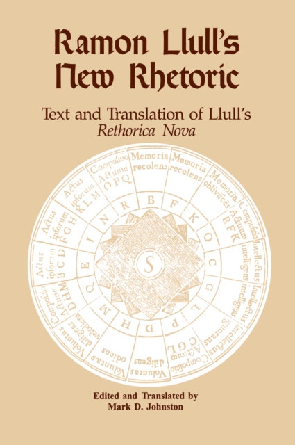 Ramon Llull's New Rhetoric : Text and Translation of Llull's rethorica Nova, EPUB eBook