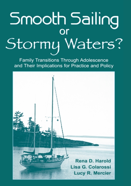 Smooth Sailing or Stormy Waters? : Family Transitions Through Adolescence and Their Implications for Practice and Policy, EPUB eBook