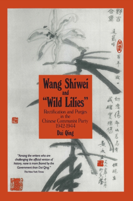 Wang Shiwei and Wild Lilies : Rectification and Purges in the Chinese Communist Party 1942-1944, EPUB eBook