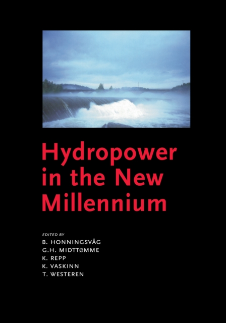Hydropower in the New Millennium : Proceedings of the 4th International Conference Hydropower, Bergen, Norway, 20-22 June 2001, EPUB eBook