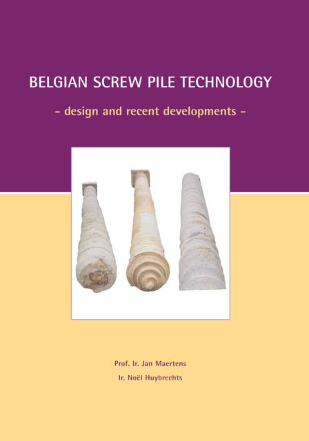 Belgian Screw Pile Technology : Proceedings of the Symposium, May 7 2003, Brussels, Belgium, EPUB eBook