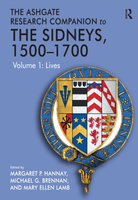 The Ashgate Research Companion to The Sidneys, 1500-1700 : Volume 1: Lives, EPUB eBook
