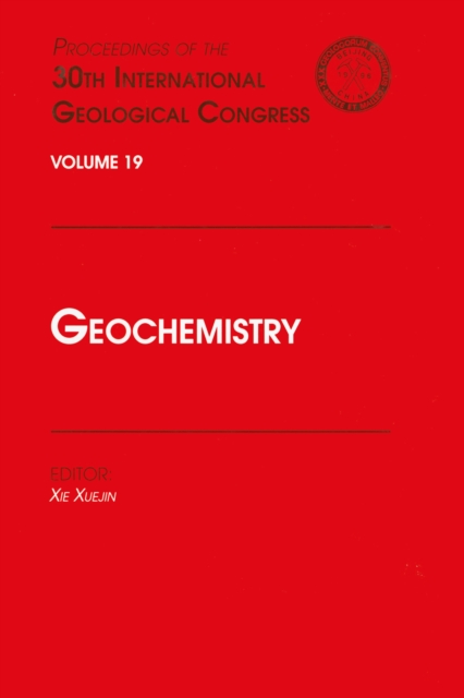 Geochemistry : Proceedings of the 30th International Geological Congress, Volume 19, EPUB eBook