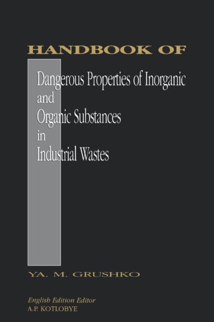 Handbook of Dangerous Properties of Inorganic And Organic Substances in Industrial Wastes, EPUB eBook