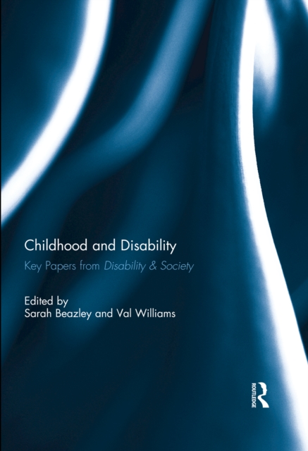 Childhood and Disability : Key papers from Disability & Society, EPUB eBook
