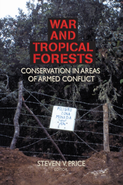 War and Tropical Forests : Conservation in Areas of Armed Conflict, EPUB eBook