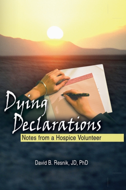 Dying Declarations : Notes from a Hospice Volunteer, EPUB eBook