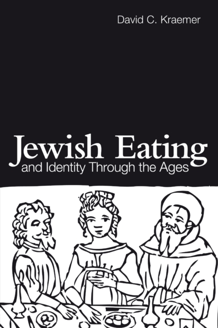 Jewish Eating and Identity Through the Ages, EPUB eBook