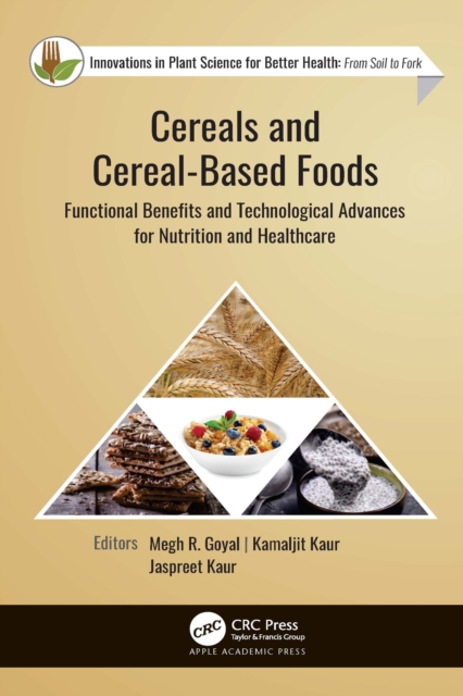 Cereals and Cereal-Based Foods : Functional Benefits and Technological Advances for Nutrition and Healthcare, PDF eBook