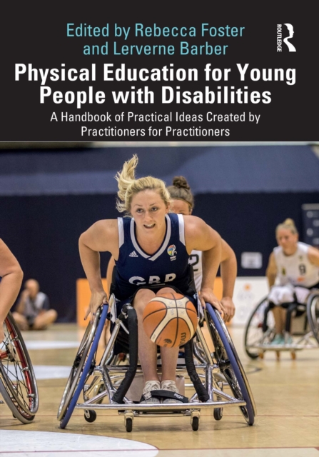 Physical Education for Young People with Disabilities : A Handbook of Practical Ideas Created by Practitioners for Practitioners, PDF eBook