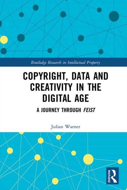 Copyright, Data and Creativity in the Digital Age : A Journey through Feist, PDF eBook
