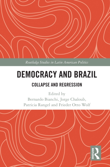 Democracy and Brazil : Collapse and Regression, PDF eBook
