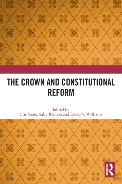 The Crown and Constitutional Reform, PDF eBook