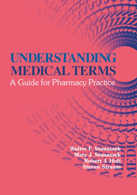 Understanding Medical Terms : A Guide for Pharmacy Practice, Second Edition, PDF eBook