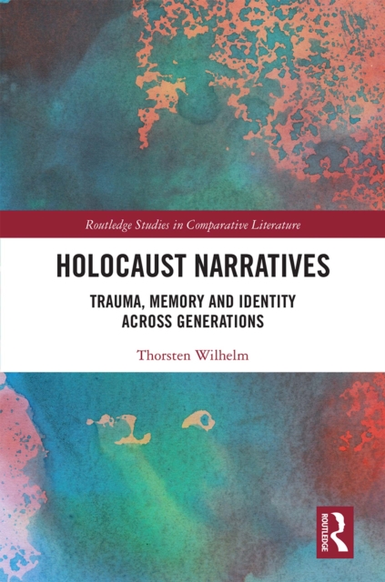 Holocaust Narratives : Trauma, Memory and Identity Across Generations, PDF eBook