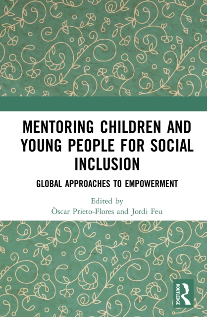 Mentoring Children and Young People for Social Inclusion : Global Approaches to Empowerment, PDF eBook