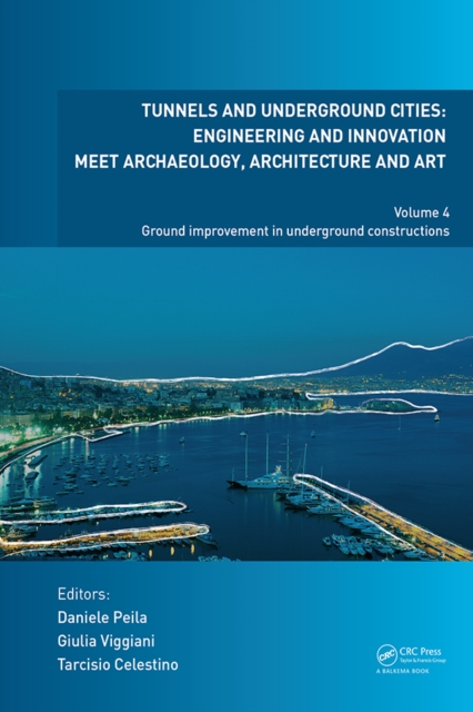 Tunnels and Underground Cities: Engineering and Innovation Meet Archaeology, Architecture and Art : Volume 4: Ground Improvement in Underground Constructions, PDF eBook