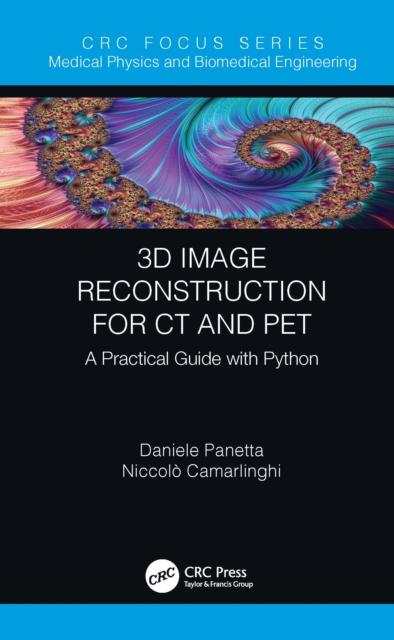 3D Image Reconstruction for CT and PET : A Practical Guide with Python, PDF eBook