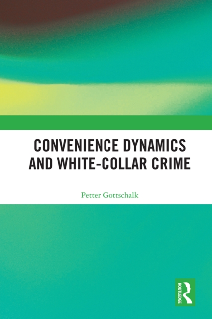 Convenience Dynamics and White-Collar Crime, EPUB eBook