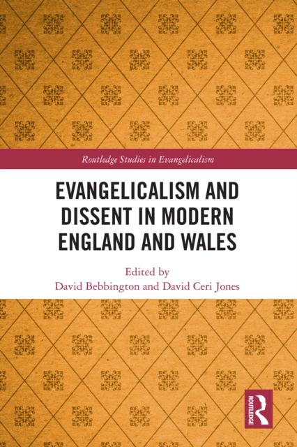 Evangelicalism and Dissent in Modern England and Wales, PDF eBook