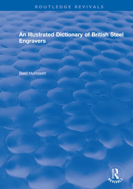 An Illustrated Dictionary of British Steel Engravers, PDF eBook