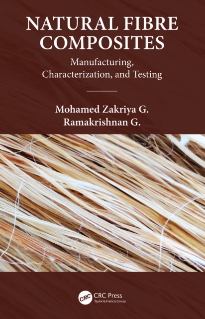 Natural Fiber Composites : Manufacturing, Characterization and Testing, PDF eBook