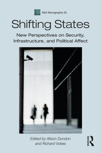 Shifting States : New Perspectives on Security, Infrastructure, and Political Affect, EPUB eBook