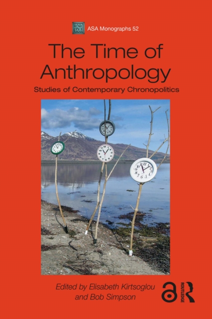 The Time of Anthropology : Studies of Contemporary Chronopolitics, EPUB eBook
