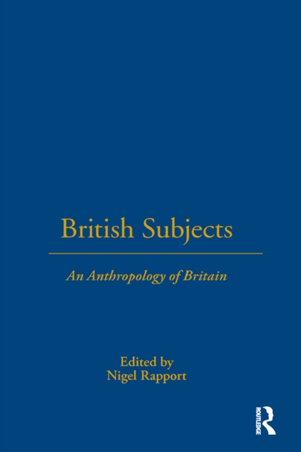 British Subjects : An Anthropology of Britain, PDF eBook