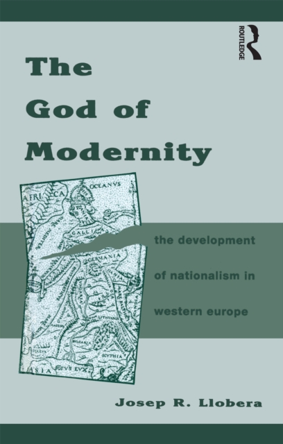 The God of Modernity : The Development of Nationalism in Western Europe, PDF eBook