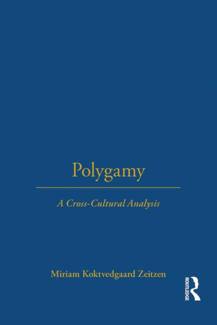 Polygamy : A Cross-Cultural Analysis, PDF eBook