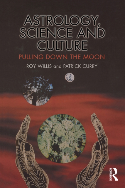 Astrology, Science and Culture : Pulling down the Moon, PDF eBook