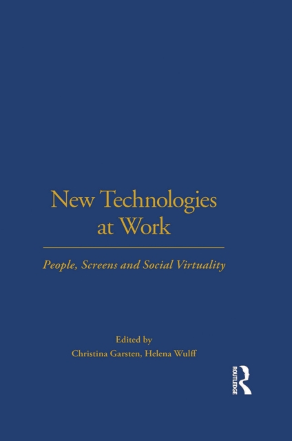 New Technologies at Work : People, Screens and Social Virtuality, PDF eBook