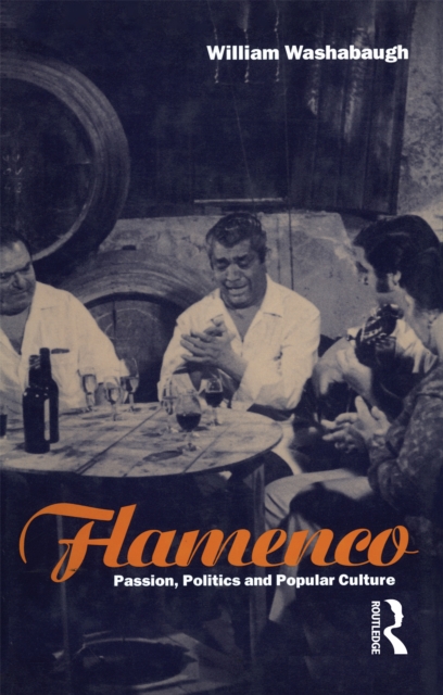 Flamenco : Passion, Politics and Popular Culture, PDF eBook