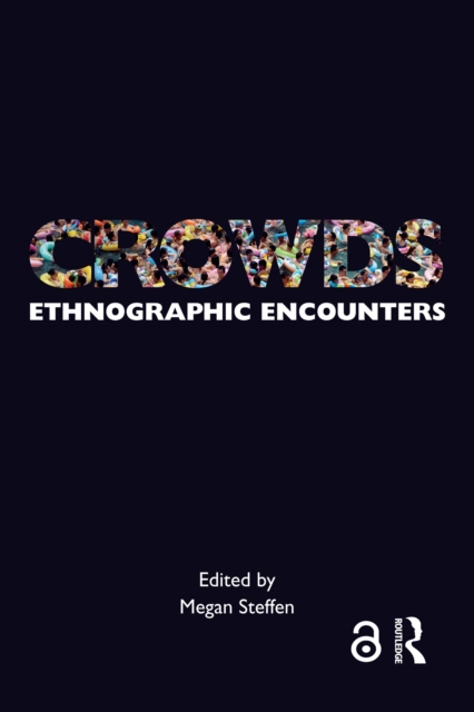 Crowds : Ethnographic Encounters, PDF eBook