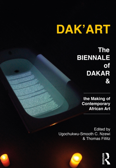 Dak'Art : The Biennale of Dakar and the Making of Contemporary African Art, PDF eBook