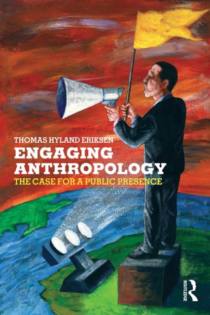Engaging Anthropology : The Case for a Public Presence, EPUB eBook