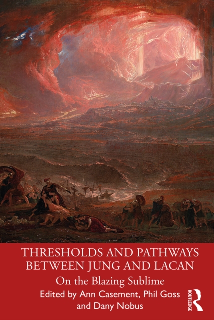 Thresholds and Pathways Between Jung and Lacan : On the Blazing Sublime, PDF eBook