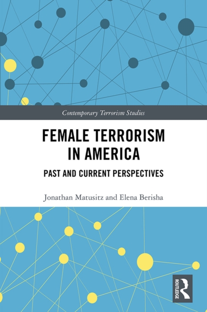 Female Terrorism in America : Past and Current Perspectives, PDF eBook