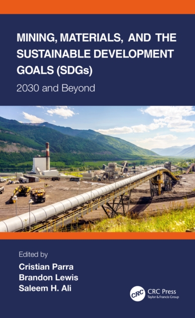 Mining, Materials, and the Sustainable Development Goals (SDGs) : 2030 and Beyond, PDF eBook