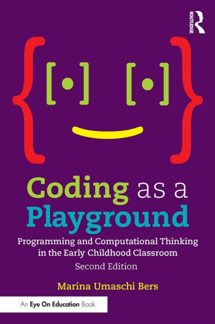 Coding as a Playground : Programming and Computational Thinking in the Early Childhood Classroom, PDF eBook