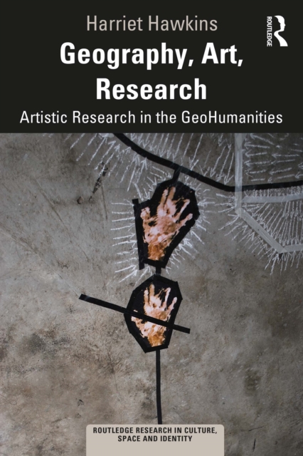 Geography, Art, Research : Artistic Research in the GeoHumanities, EPUB eBook