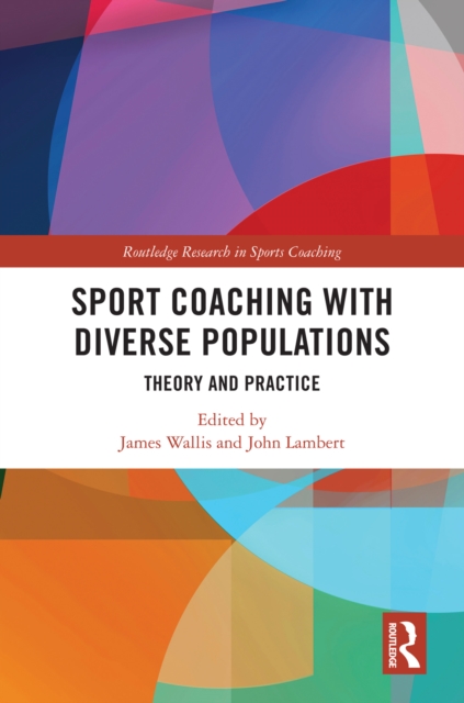 Sport Coaching with Diverse Populations : Theory and Practice, PDF eBook
