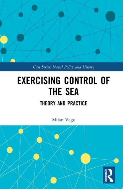 Exercising Control of the Sea : Theory and Practice, EPUB eBook