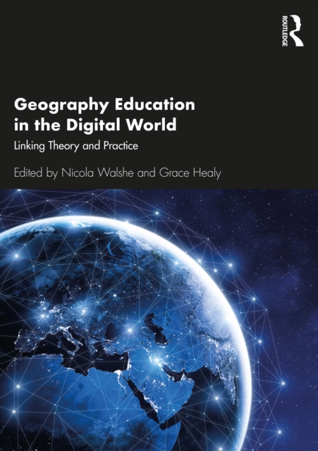 Geography Education in the Digital World : Linking Theory and Practice, PDF eBook