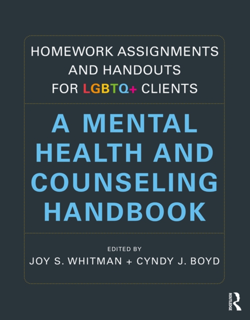 Homework Assignments and Handouts for LGBTQ+ Clients : A Mental Health and Counseling Handbook, EPUB eBook