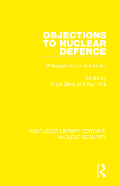 Objections to Nuclear Defence : Philosophers on Deterrence, EPUB eBook